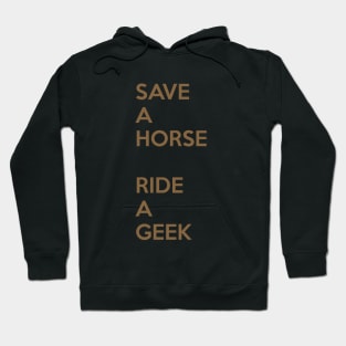 Save A Horse, Ride A Geek Hoodie